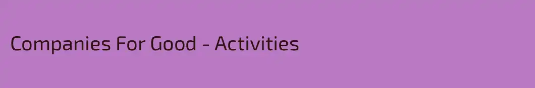 Companies For Good - Activities